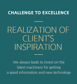CHALLENGE TO EXCELLENCE - REALIZATION OF CLIENT’S INSPIRATION : We always leads to invest on the latest machinery for getting a good information and new technology